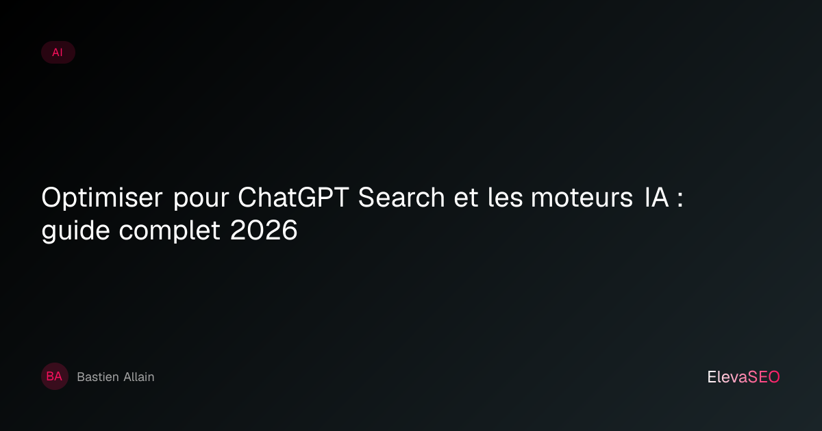 Optimiser pour ChatGPT Search et les moteurs IA : guide complet 2026 ...