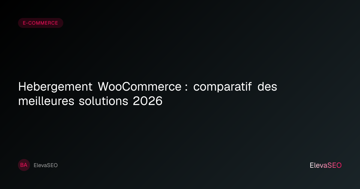 Hebergement WooCommerce : comparatif des meilleures solutions 2026 ...